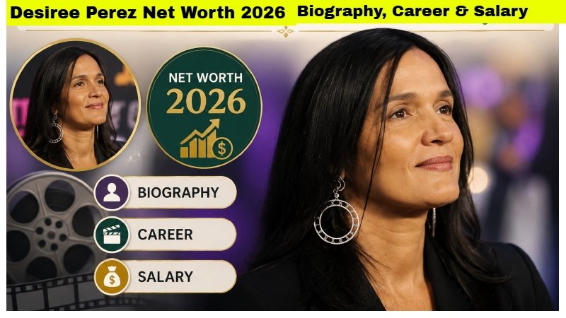 Desiree Perez Net Worth